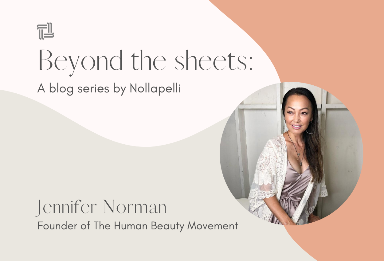 Beyond the sheets: Jennifer Norman, Founder of The Human Beauty Movement